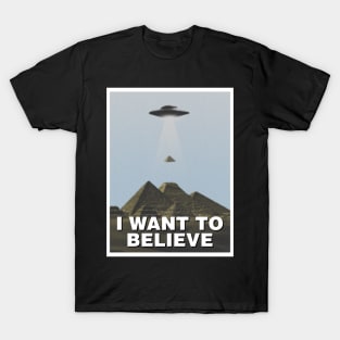 I want to believe (Pyramids) T-Shirt